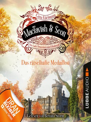 cover image of Das rätselhafte Medaillon--MacTavish & Scott--Die Lady Detectives von Edinburgh, Folge 4